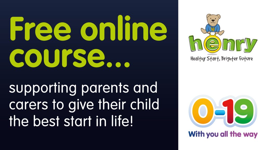 Free online course to support parents and carers to give their child the best start in life. 

Henry and 0-19 logos. 