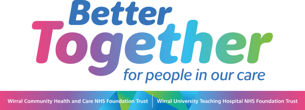 This is an image that contains the text - Better Together for people in our care. It also has the organisation names for WCHC and WUTH.